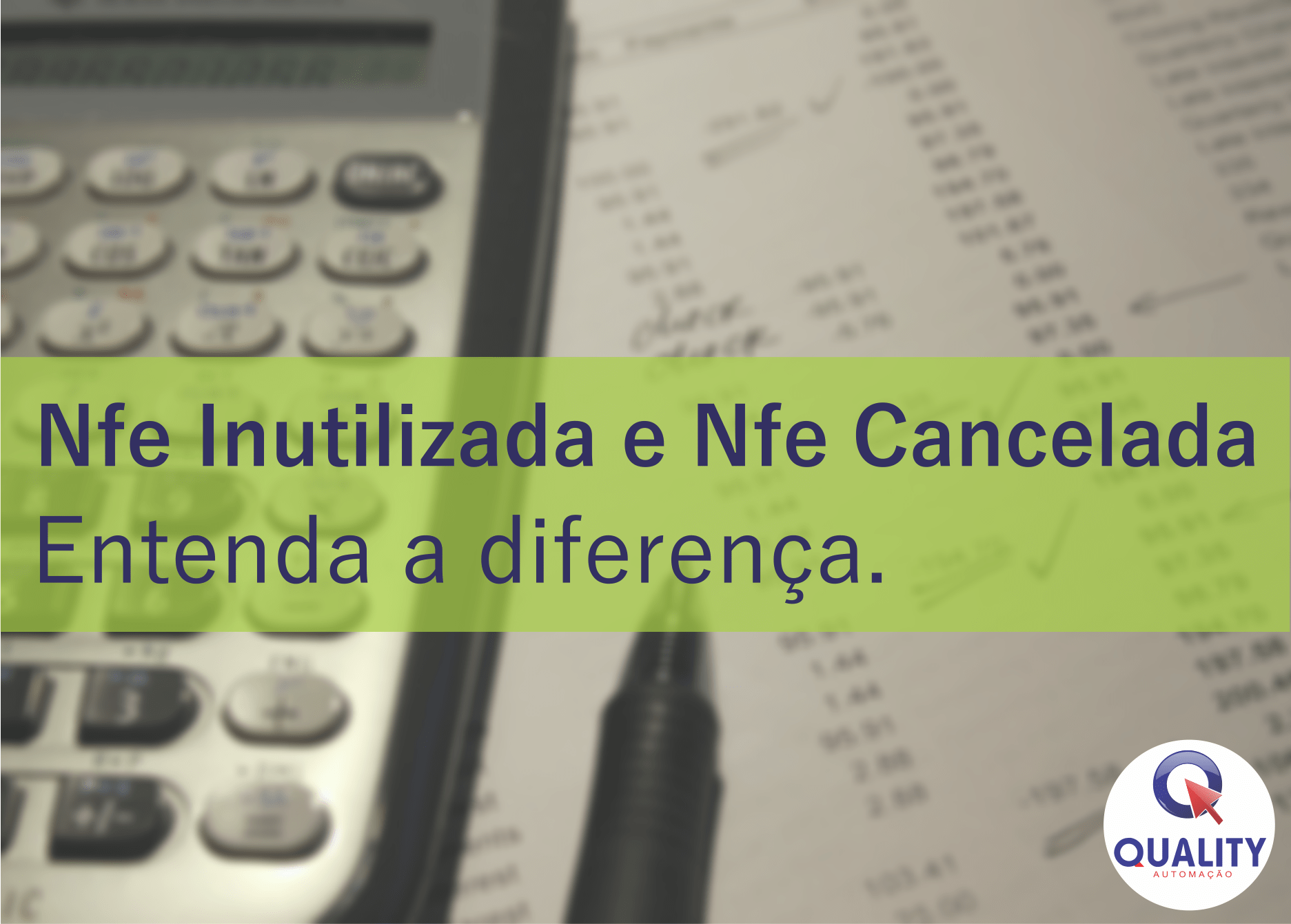 Entenda as diferenças entre NF-e cancelada e inutilizada