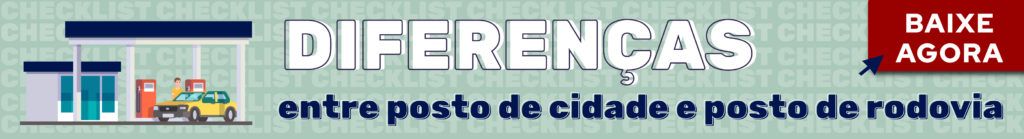 DIFERENÇA ENTRE POSTO DE CIDADE E DE RODOVIA